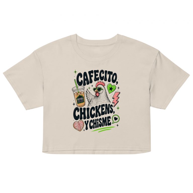 Cafecito, Chickens, y Chisme | Women’s crop top